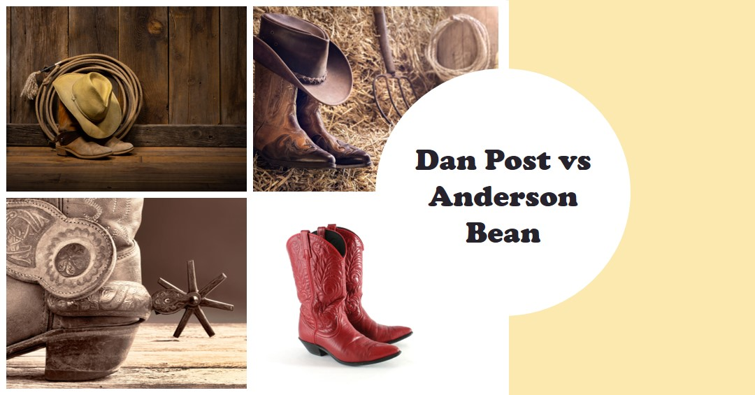 Dan Post vs Anderson Bean cowboy boots compared