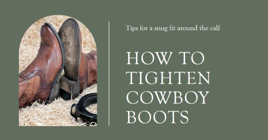 how to tighten cowboy boots around calf