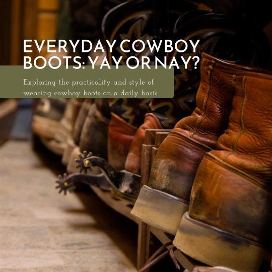 Can You Wear Cowboy Boots Everyday? Yes, It Is Okay To Wear Cowboy Boots Everyday and Here’s Why