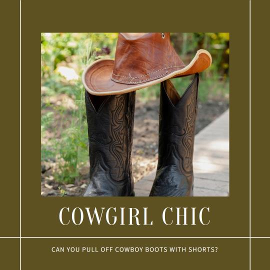 Can Women Wear Cowboy Boots With Shorts?